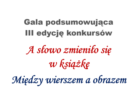 Szkolne konkursy literackie:  ''A słowo stało się książką'' oraz ''Między wierszem a obraz